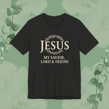 Jesus – My Savior, Lord & Friend Christian T-Shirt