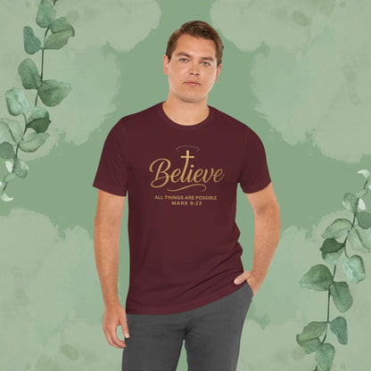 Believe – Mark 9:23 T-Shirt