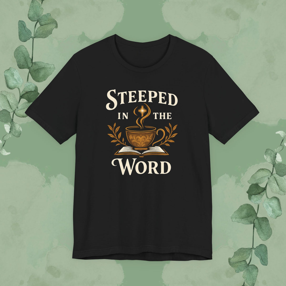 Black Christian T-shirt with “Steeped in the Word” faith design