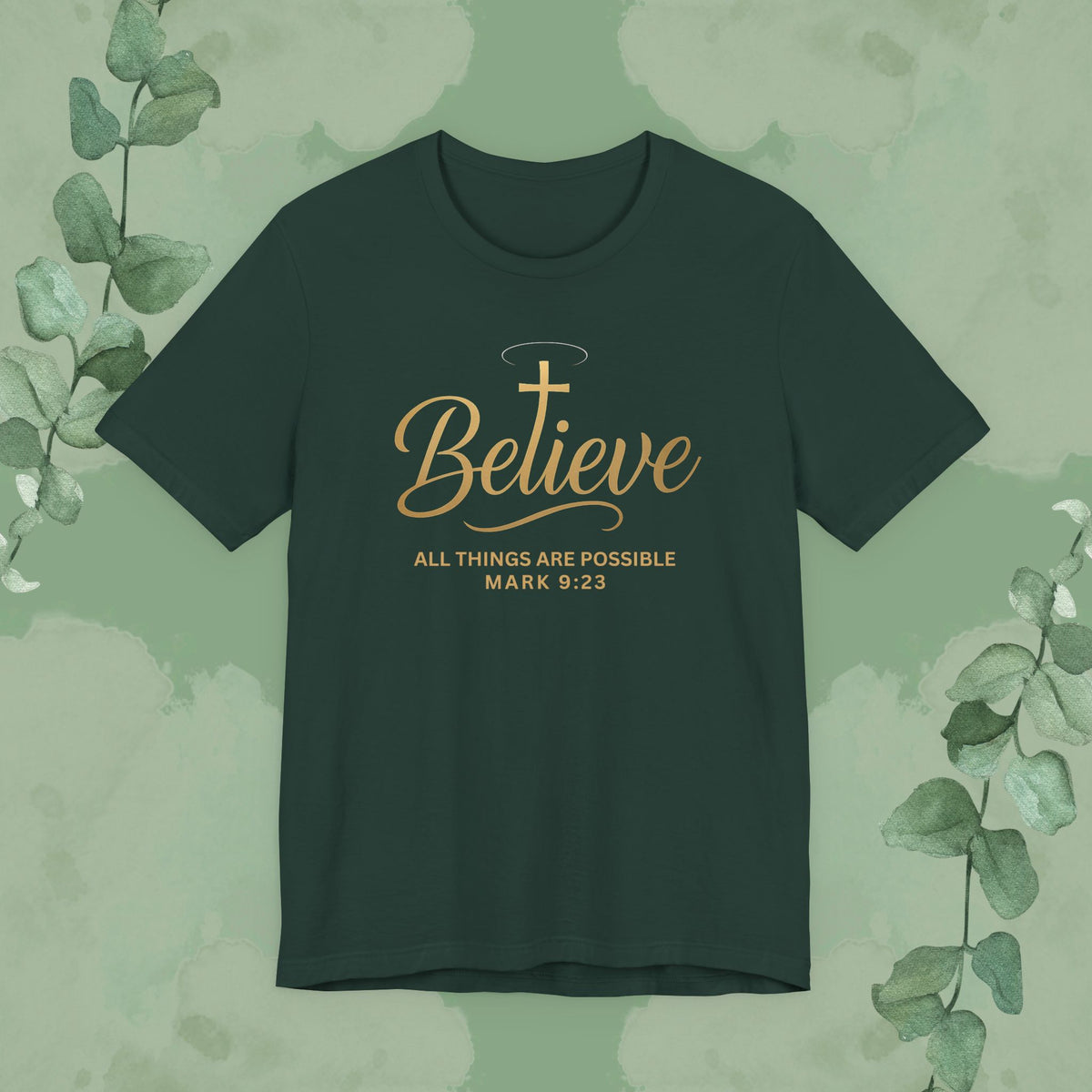 Believe – Mark 9:23 T-Shirt