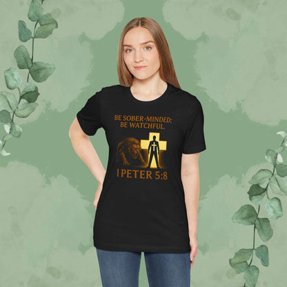 1 Peter 5:8 – Be Sober-Minded; Be Watchful T-Shirt