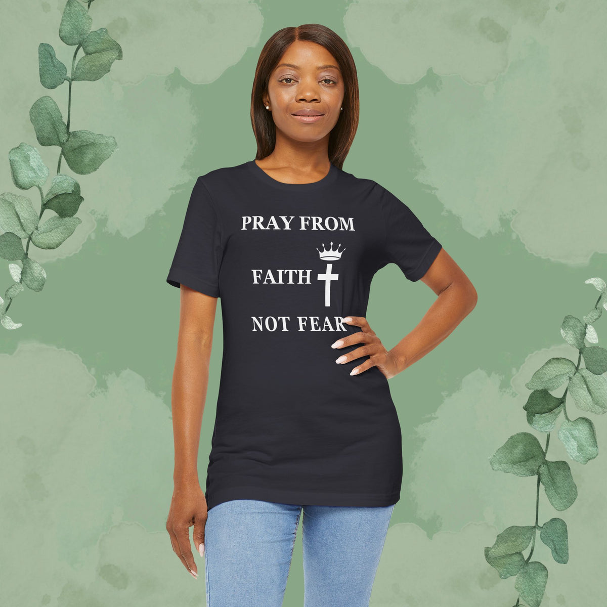 “Pray from Faith, Not Fear” Christian T-Shirt – Cross and Crown Faith Design