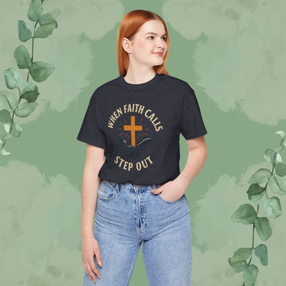 When Faith Calls – Step Out T-Shirt
