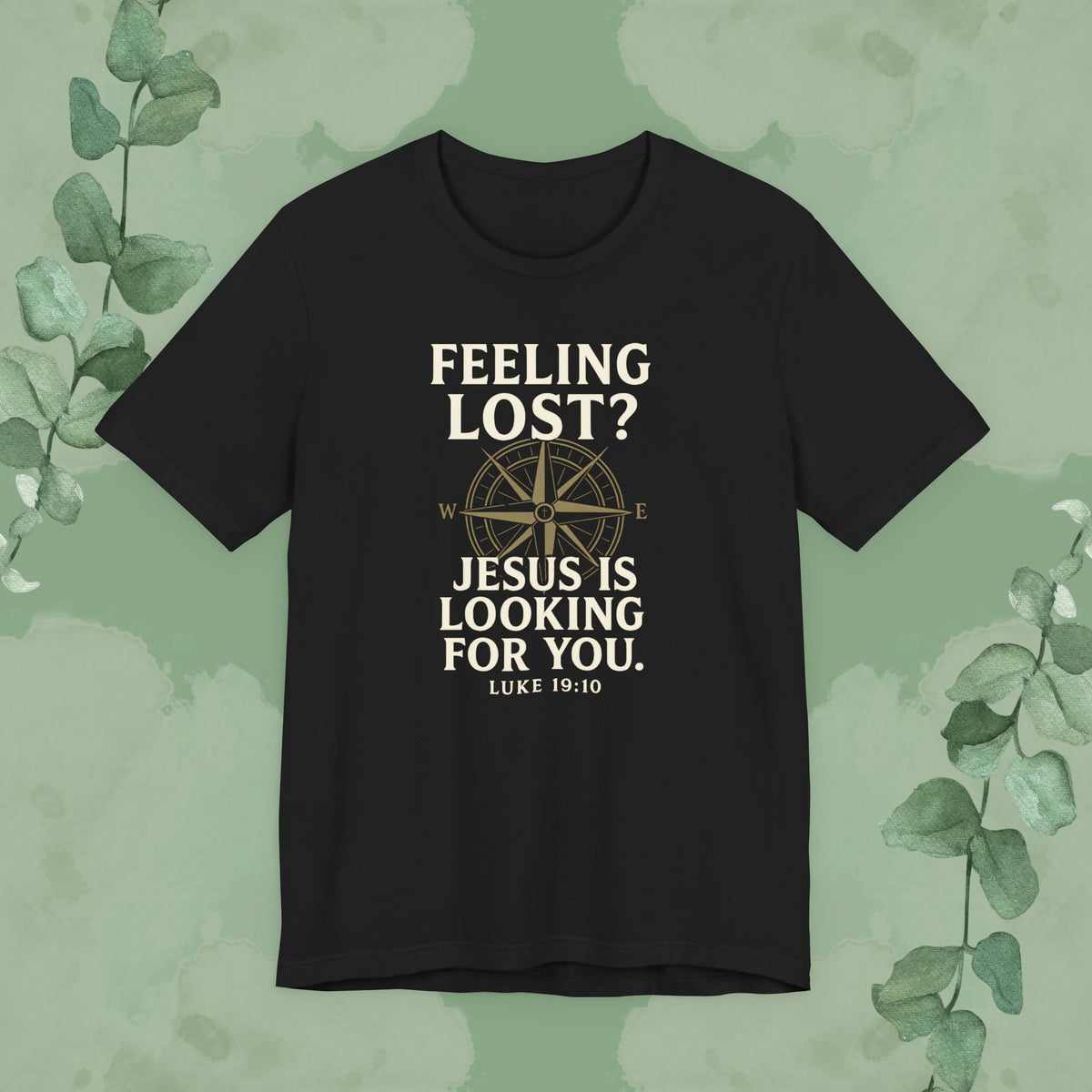Feeling Lost? Jesus Is Looking for You – Luke 19:10 Christian T-Shirt