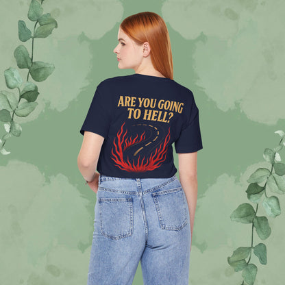 Are You Going to Hell? Front & Back Christian T-Shirt | Evangelism Conversation Starter Tee