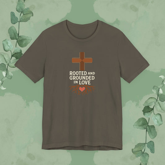 Rooted and Grounded in Love – Christian T-Shirt (Unisex Faith-Based Tee)