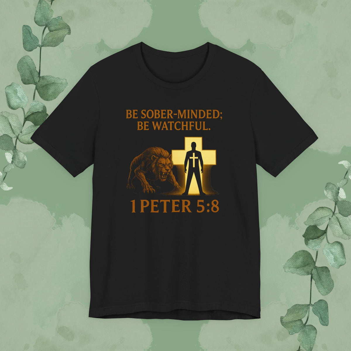 Black Christian T-shirt with “Be Sober-Minded; Be Watchful” 1 Peter 5:8 design