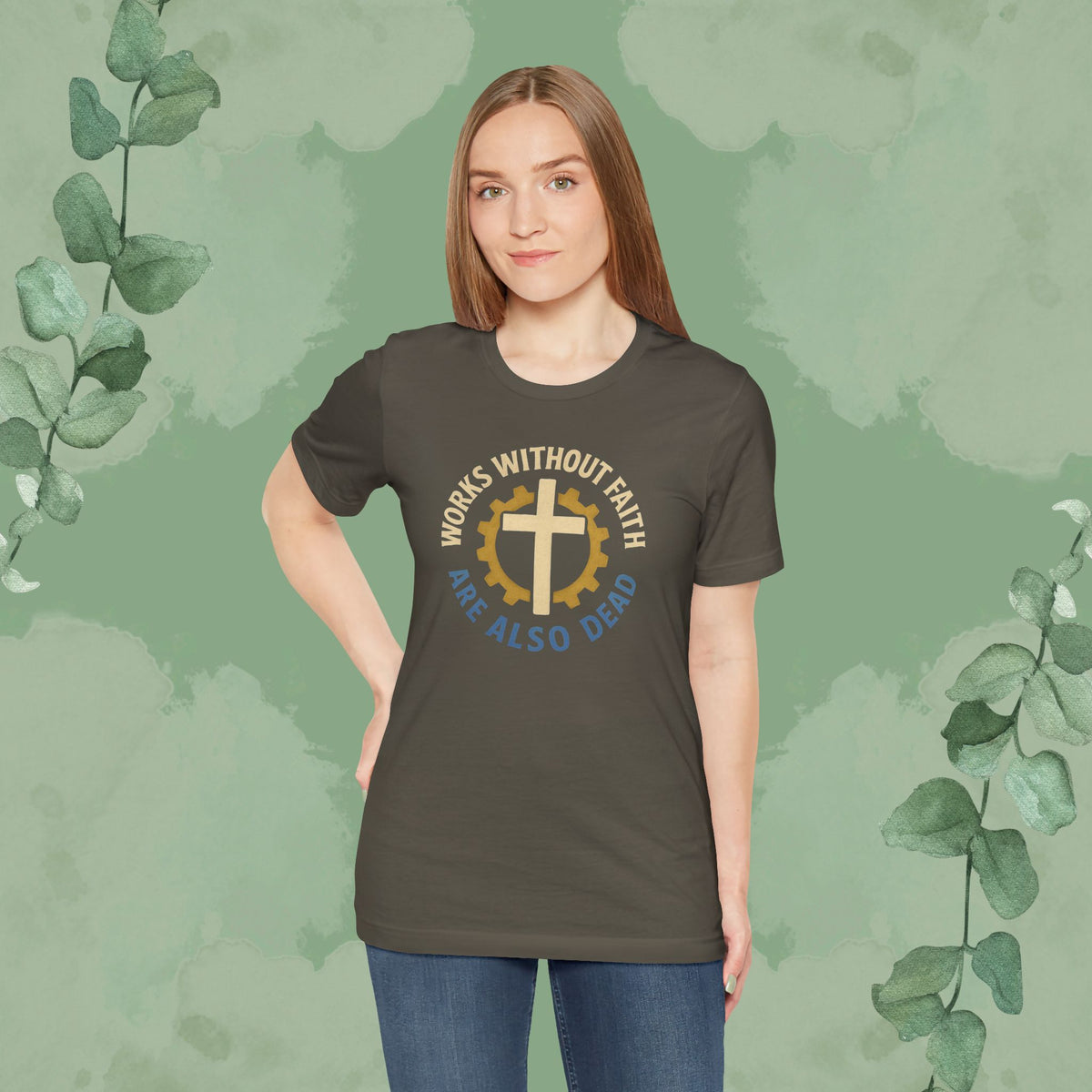 Works Without Faith Are Also Dead T-Shirt