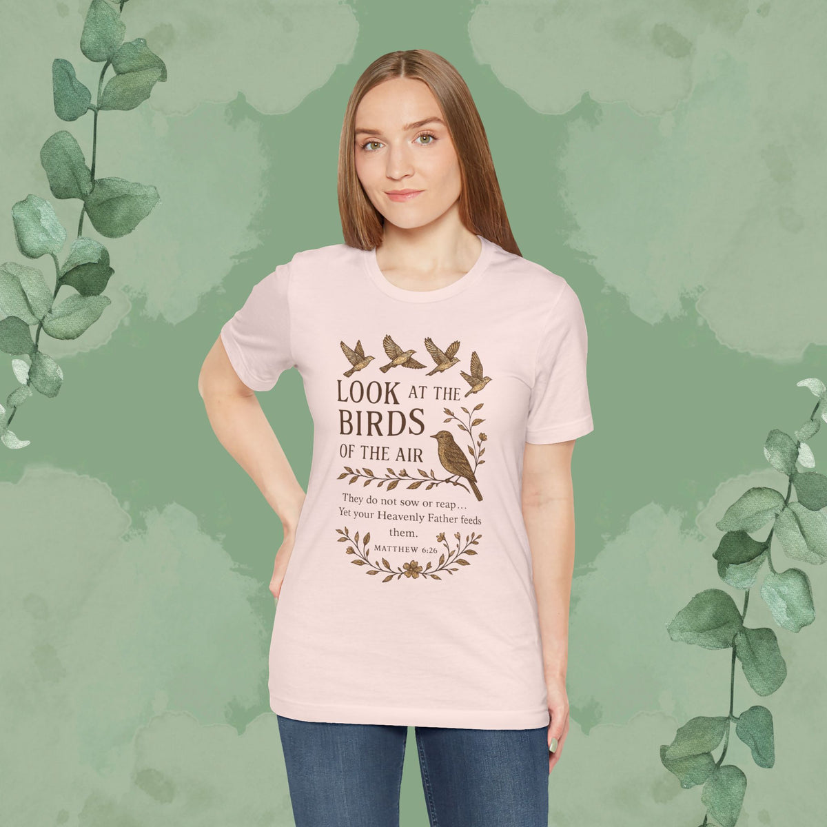 Look at the Birds – Matthew 6:26 T-Shirt