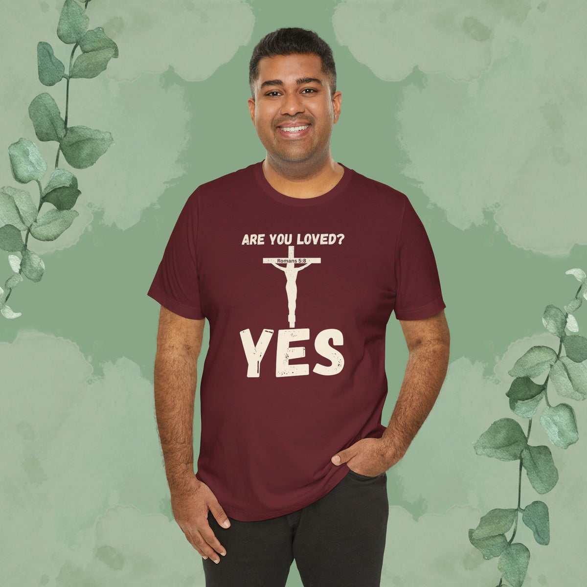 Are You Loved? YES – Christian T-Shirt