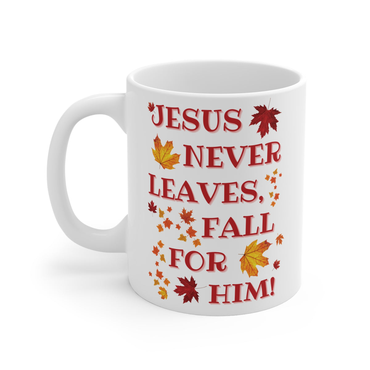 “Jesus Never Leaves, Fall for Him” Autumn Christian Mug – Faith and Fall-Inspired Gift