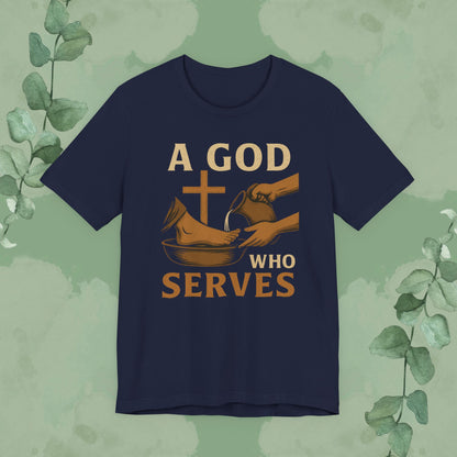 A God Who Serves Christian T-Shirt