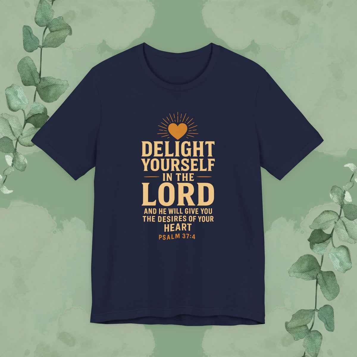 Psalm 37:4 – Delight Yourself in the Lord Tee