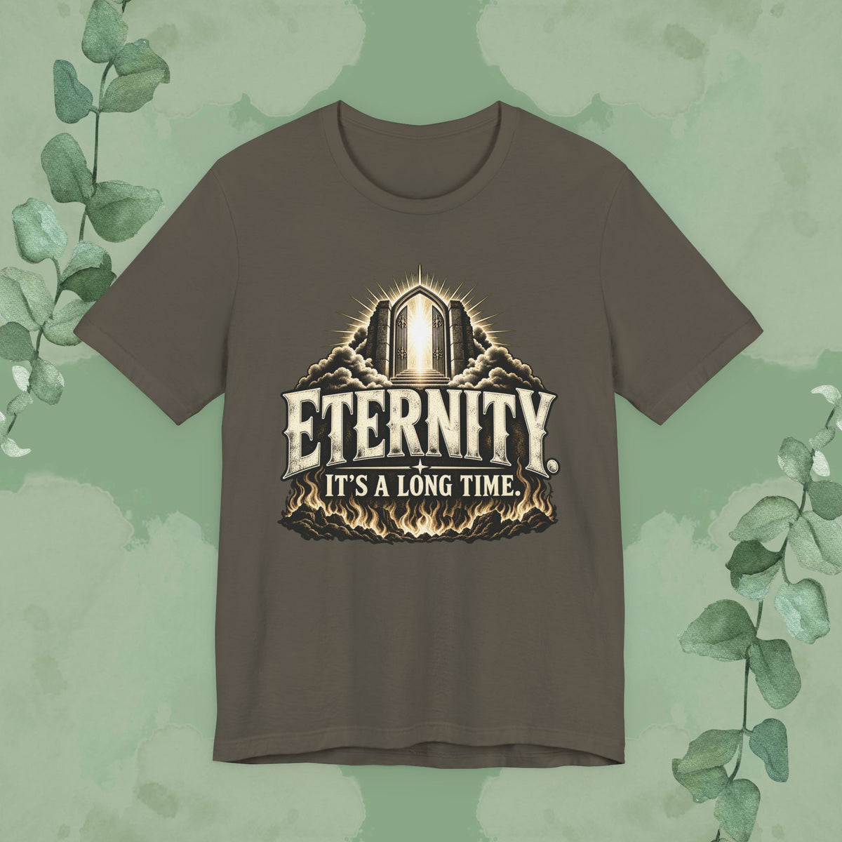 Eternity. It’s a Long Time. | Christian Conversation T-Shirt