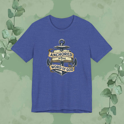 Anchored in the Word of God Christian T-Shirt – Unisex Faith-Based Tee