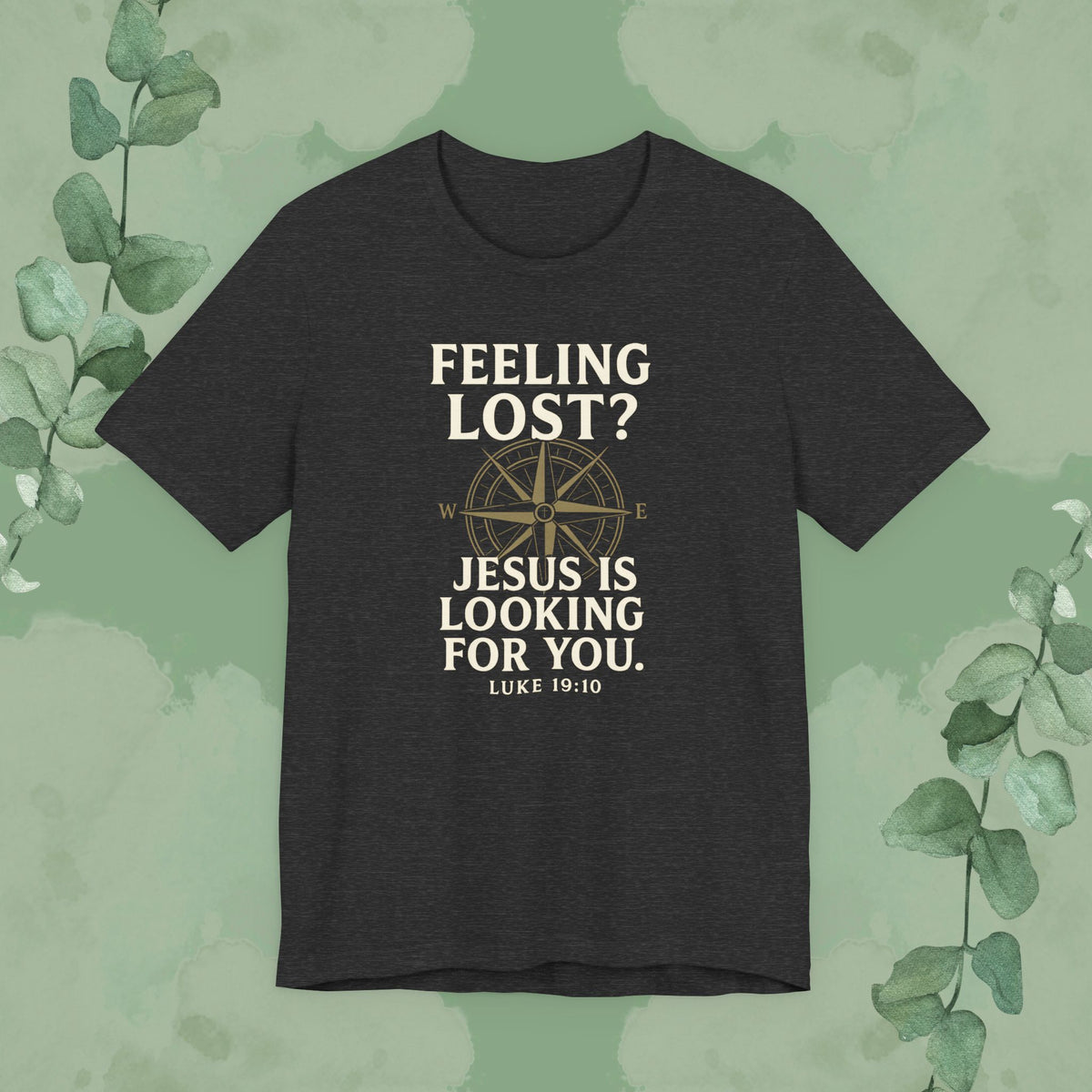 Feeling Lost? Jesus Is Looking for You – Luke 19:10 Christian T-Shirt