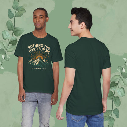 Nothing Too Hard for Me – Jeremiah 32:27 Christian T-Shirt