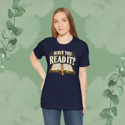 Have You Read It? | Christian Bible Conversation T-Shirt