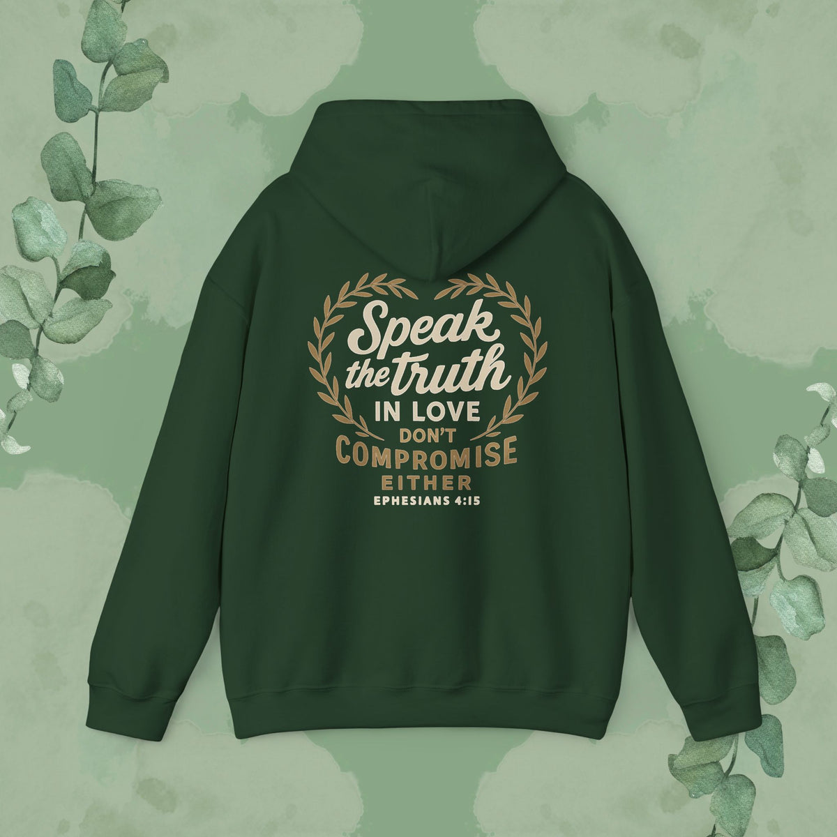 Speak the Truth in Love – Don’t Compromise Either | Hoodie