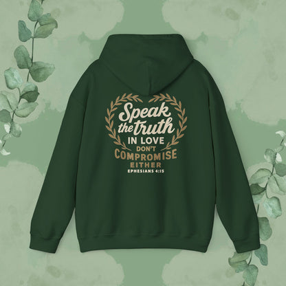 Speak the Truth in Love – Don’t Compromise Either | Hoodie