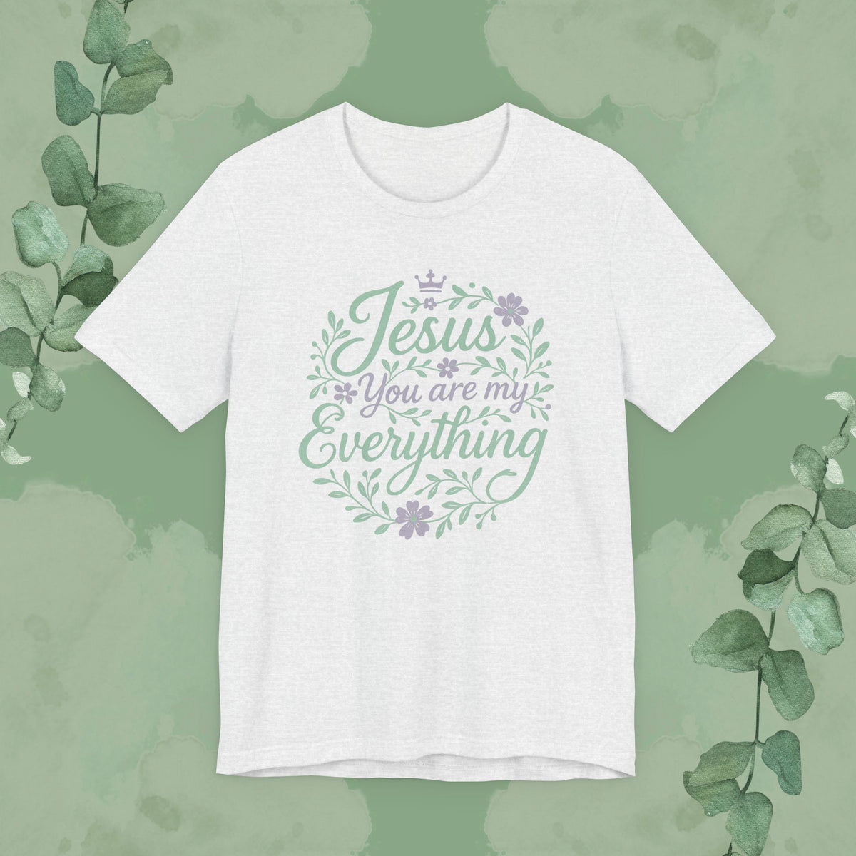 "Jesus You Are My Everything" Christian T-Shirt