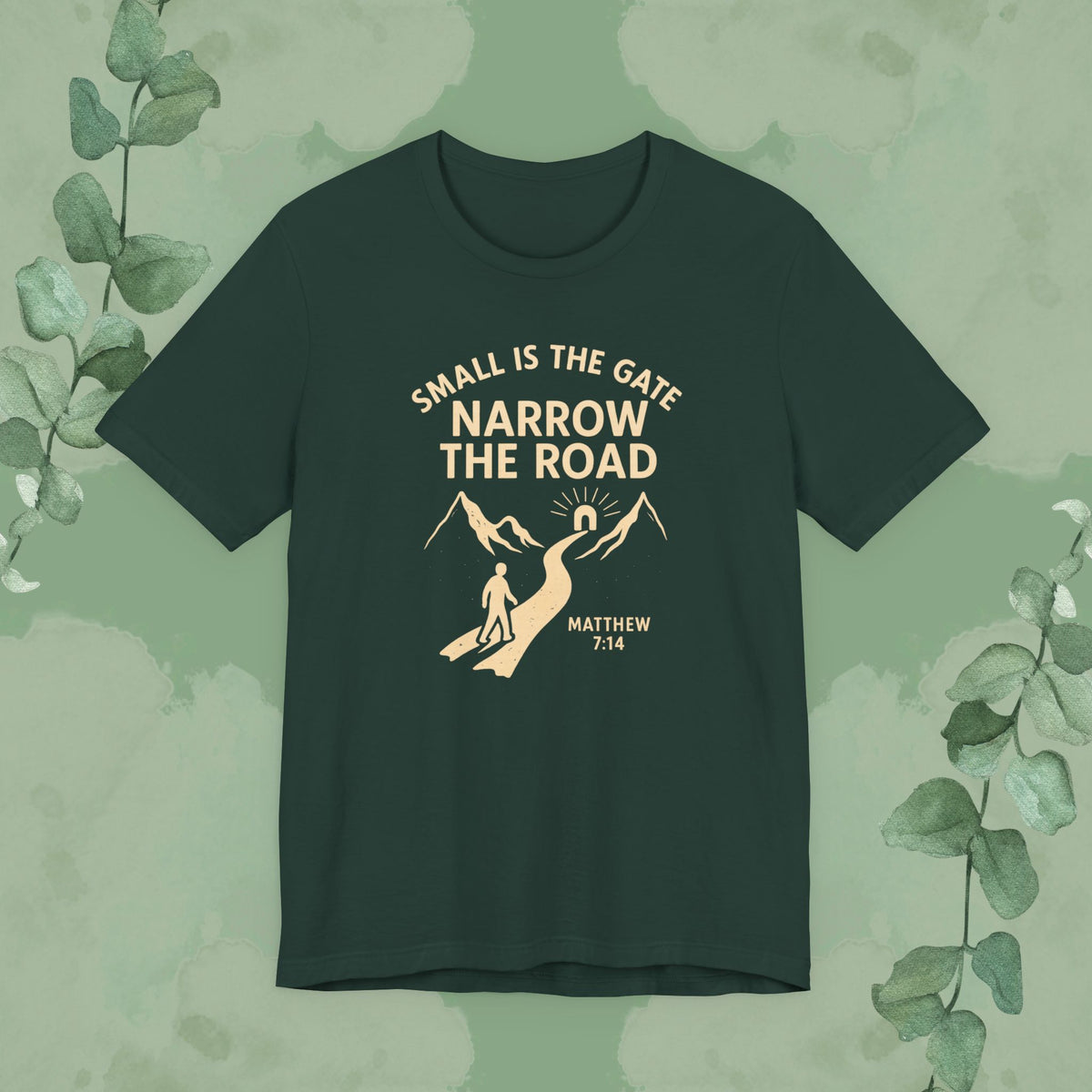 Small is the Gate, Narrow the Road T-Shirt – Matthew 7:14