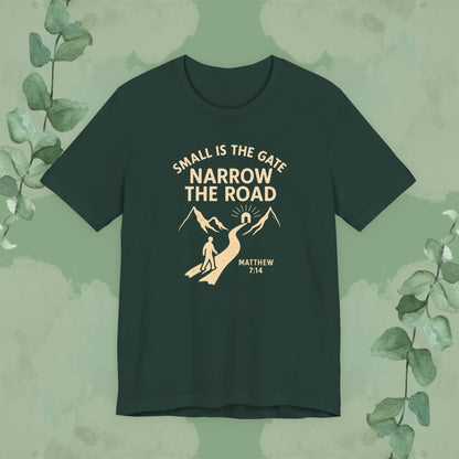 Small is the Gate, Narrow the Road T-Shirt – Matthew 7:14