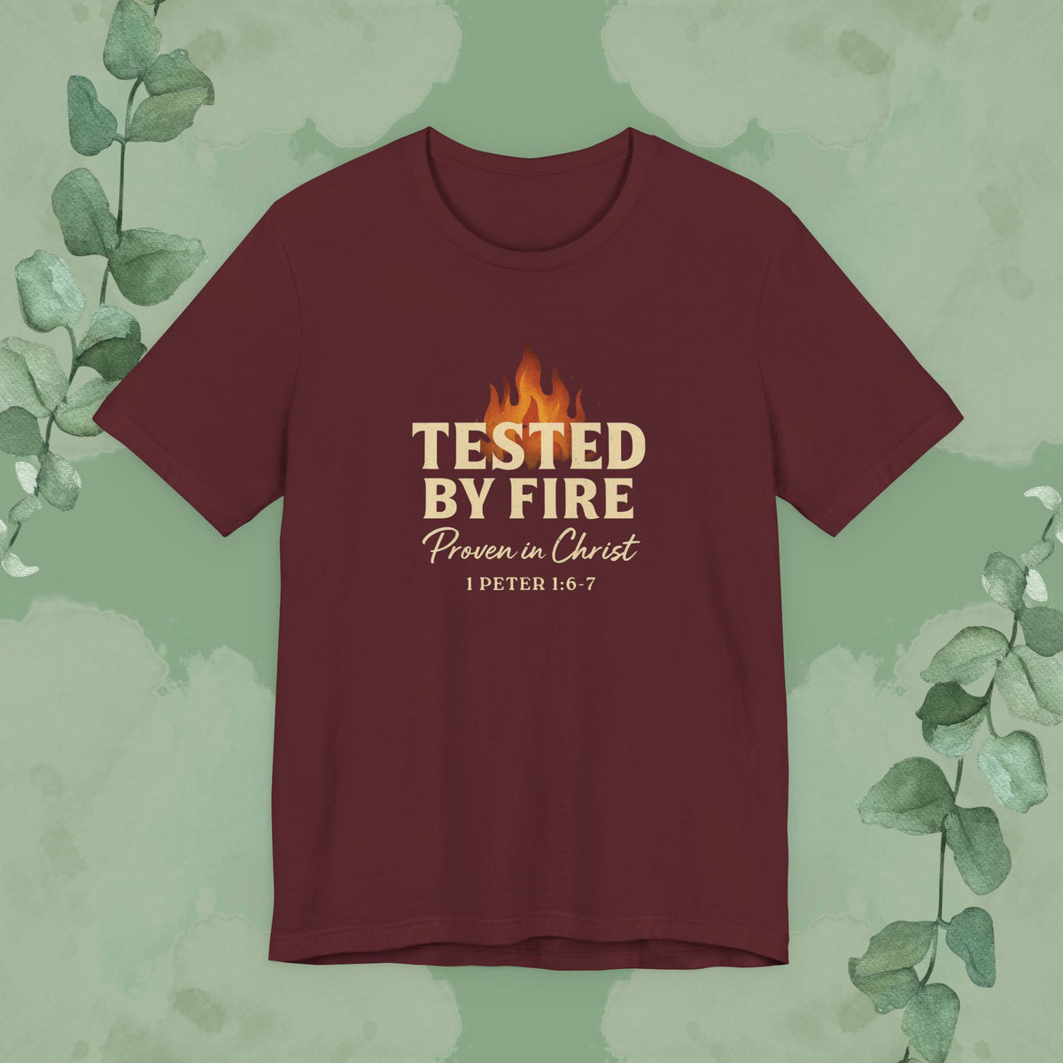 Tested by Fire – Proven in Christ T-Shirt