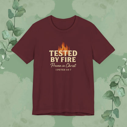Tested by Fire – Proven in Christ T-Shirt