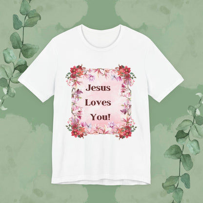 “Jesus Loves You!” Floral Christian T-Shirt – Uplifting Faith & Encouragement Tee