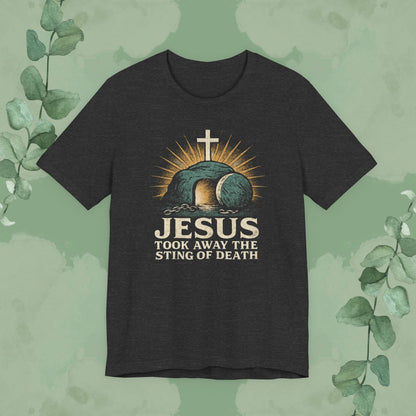 Jesus Took Away the Sting of Death Christian T-Shirt | Cross & Empty Tomb Tee