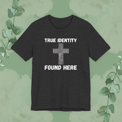True Identity – Found Here T-Shirt