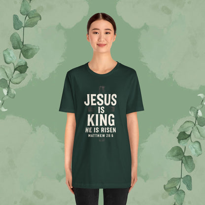 Jesus Is King – He Is Risen T-Shirt