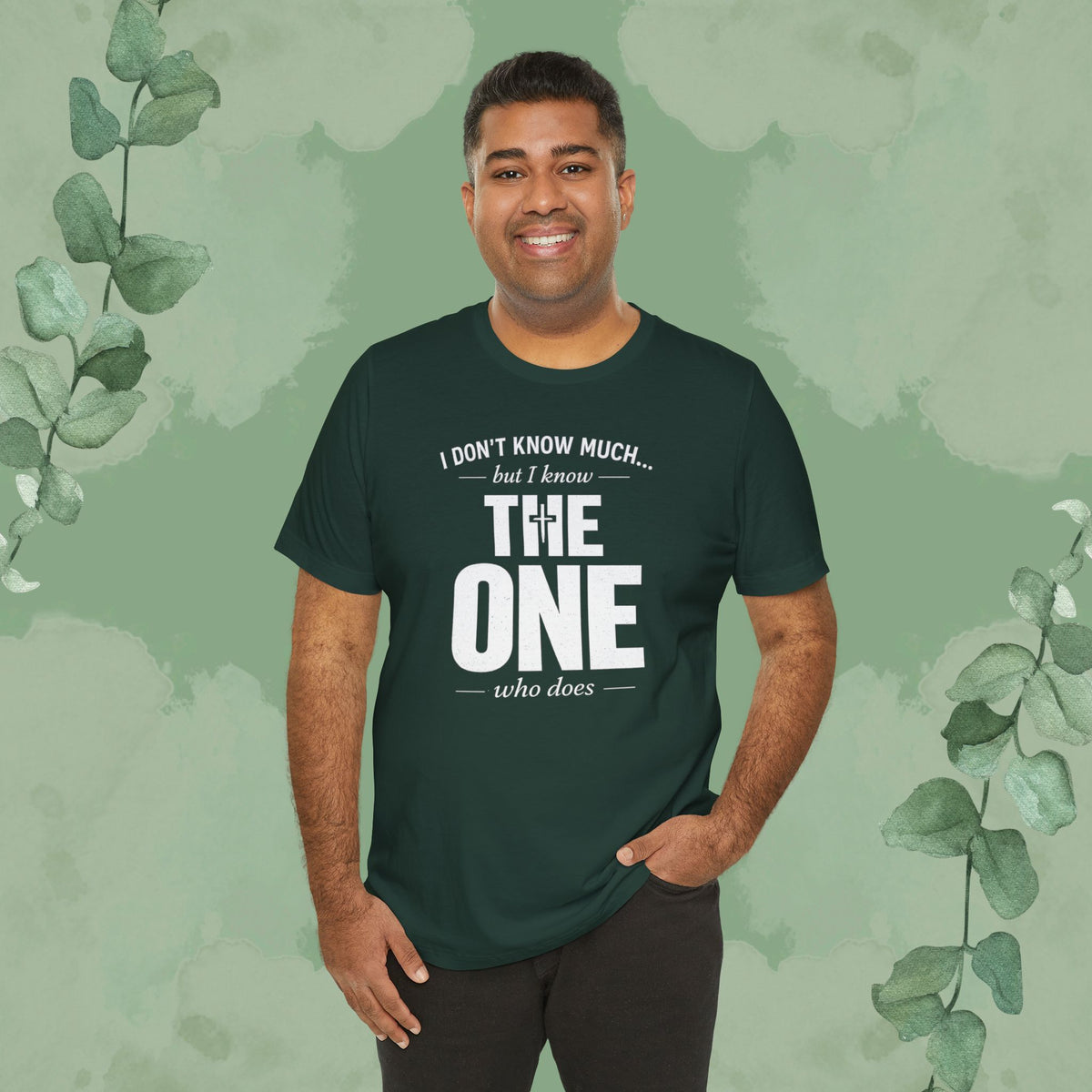 I Don’t Know Much But I Know THE ONE T-Shirt