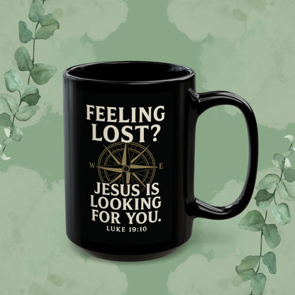 Feeling Lost? Jesus Is Looking for You – Luke 19:10 Black Mug