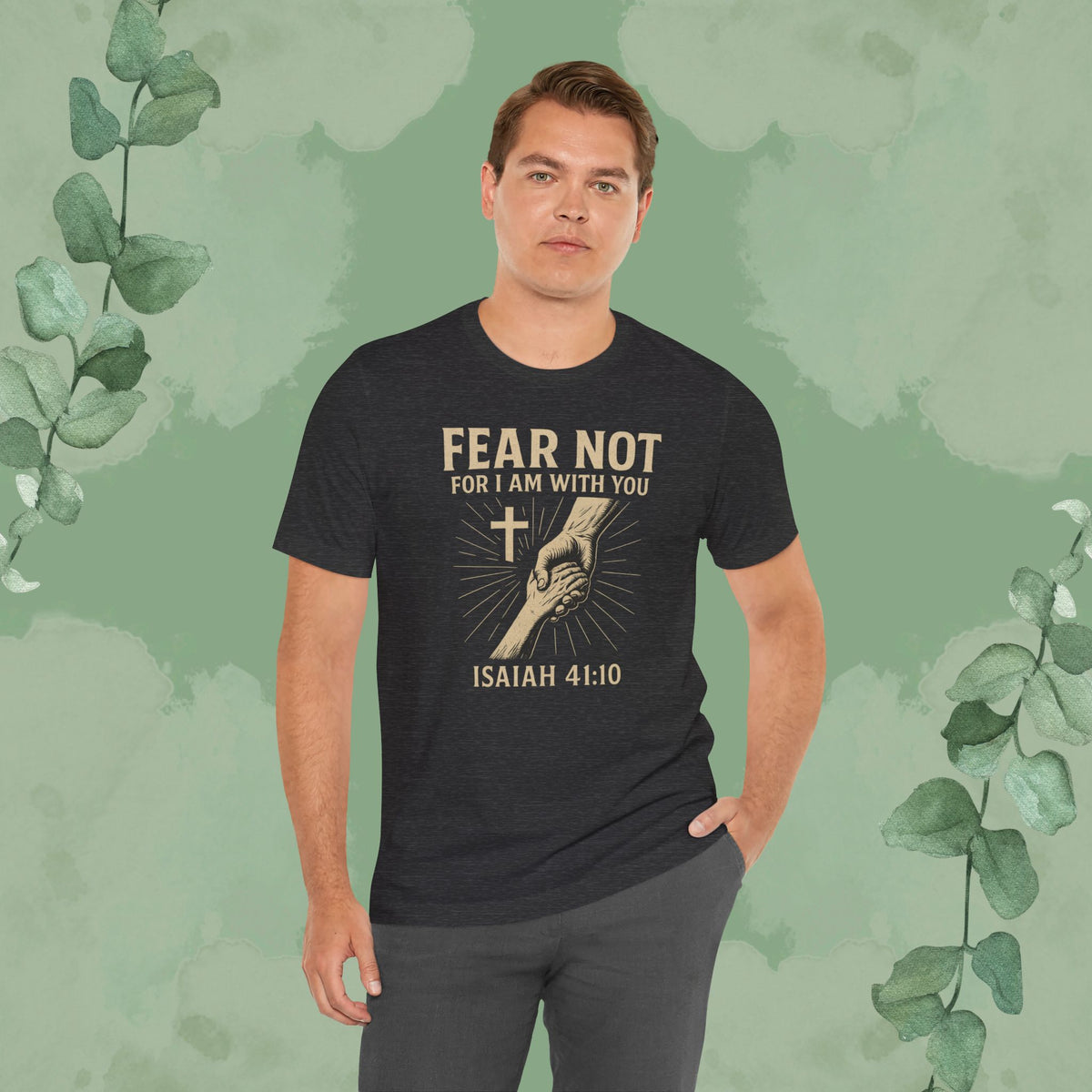 Fear Not – Isaiah 41:10 T-Shirt
