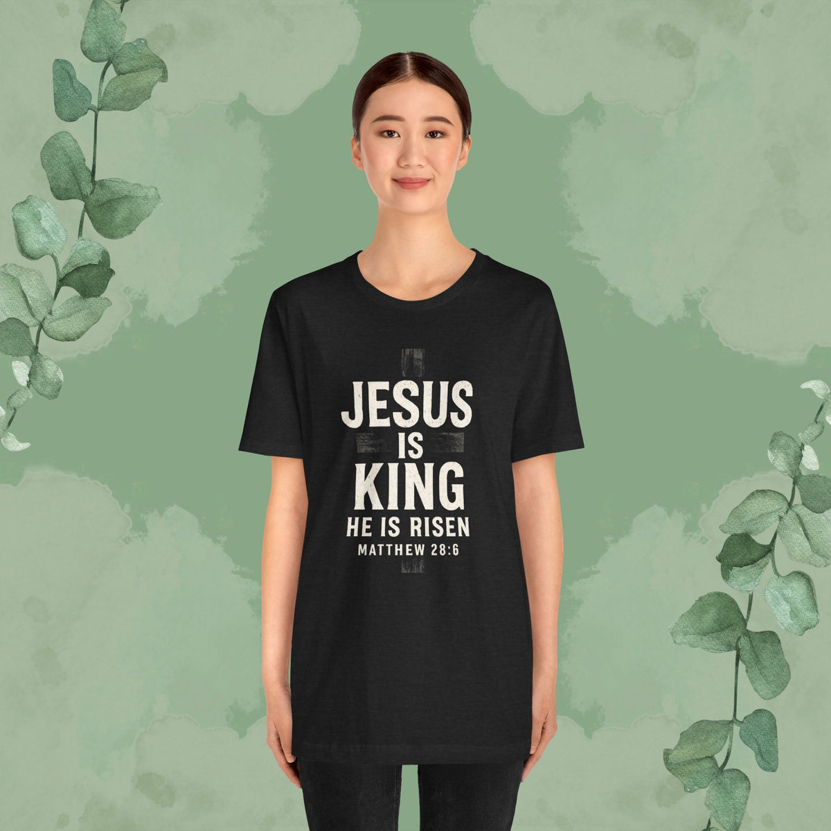 Jesus Is King – He Is Risen T-Shirt
