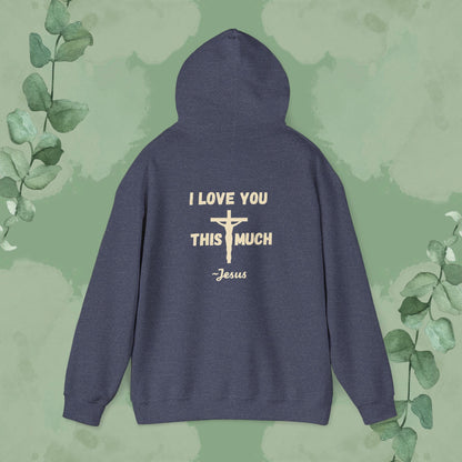 I Love You This Much – Christian Hoodie
