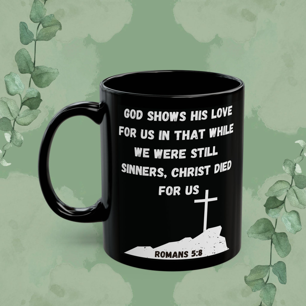 Romans 5:8 – Christ Died for Us Christian Mug (Black Ceramic Scripture Cup)