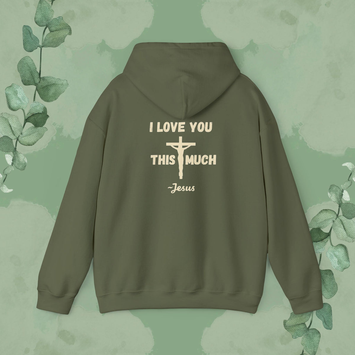 I Love You This Much – Christian Hoodie