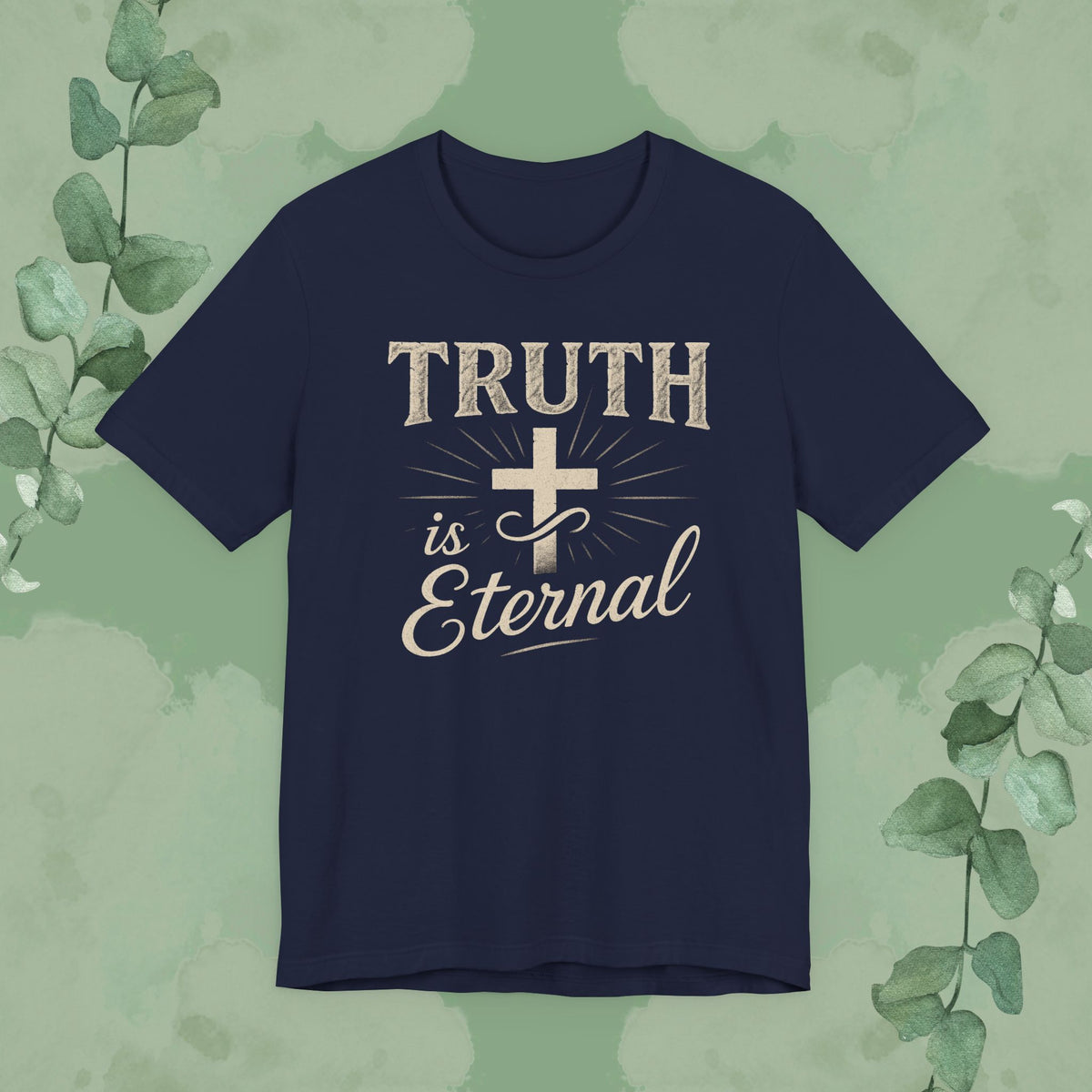 Truth Is Eternal Christian T-Shirt