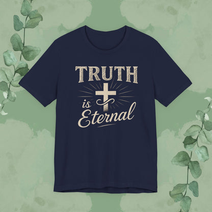 Truth Is Eternal Christian T-Shirt