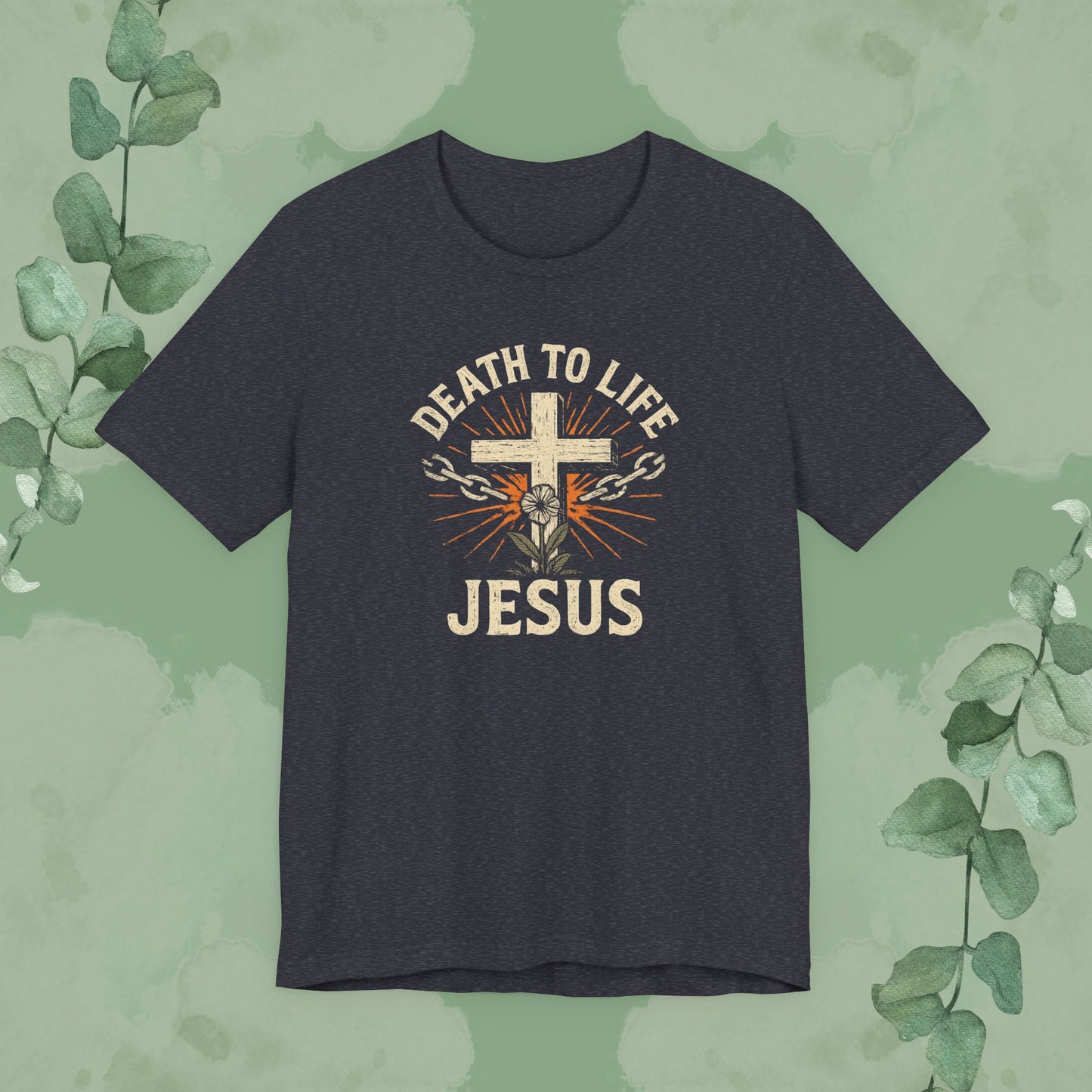 Death to Life – Jesus Christian T-Shirt