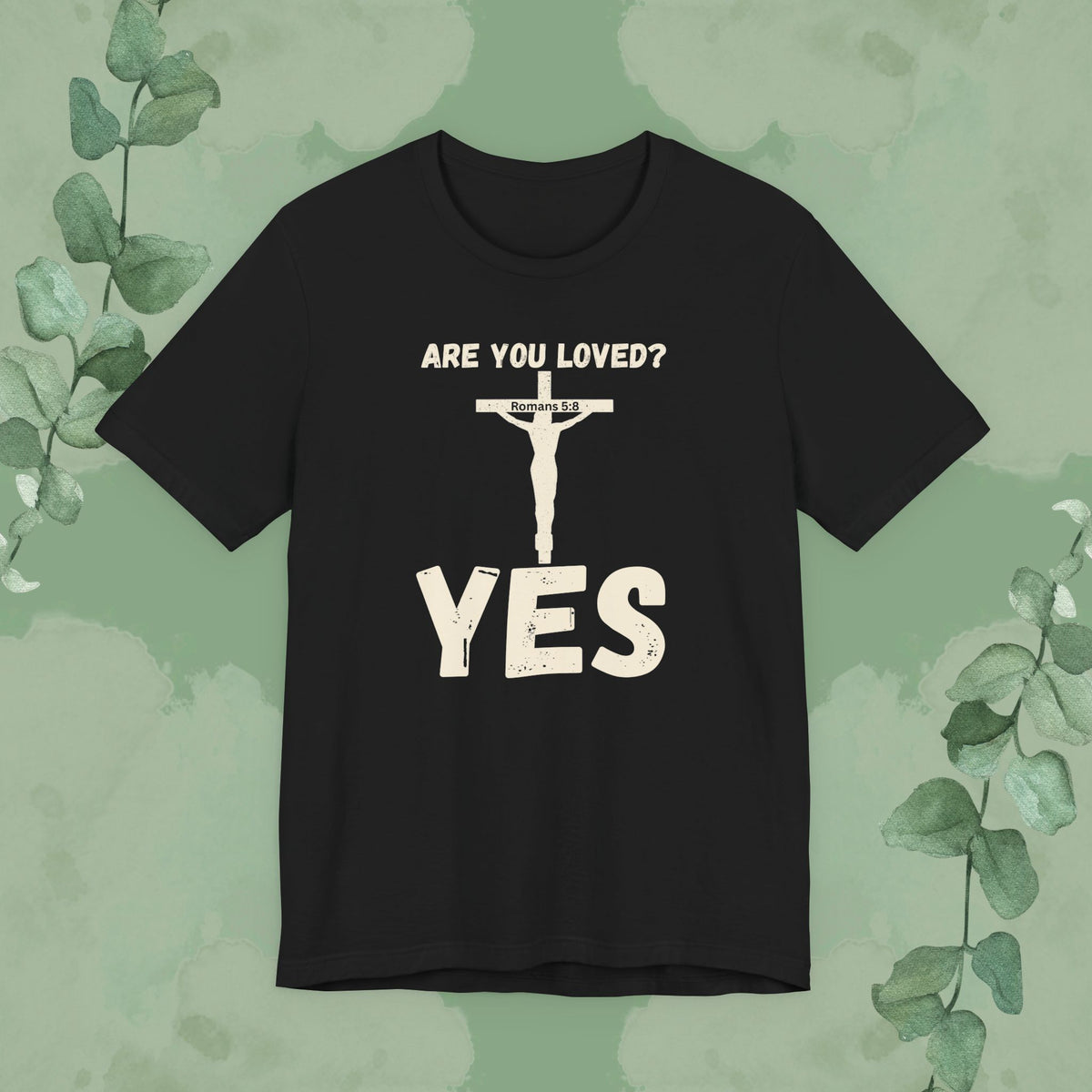 Black Christian T-shirt with “Are You Loved? YES” faith message