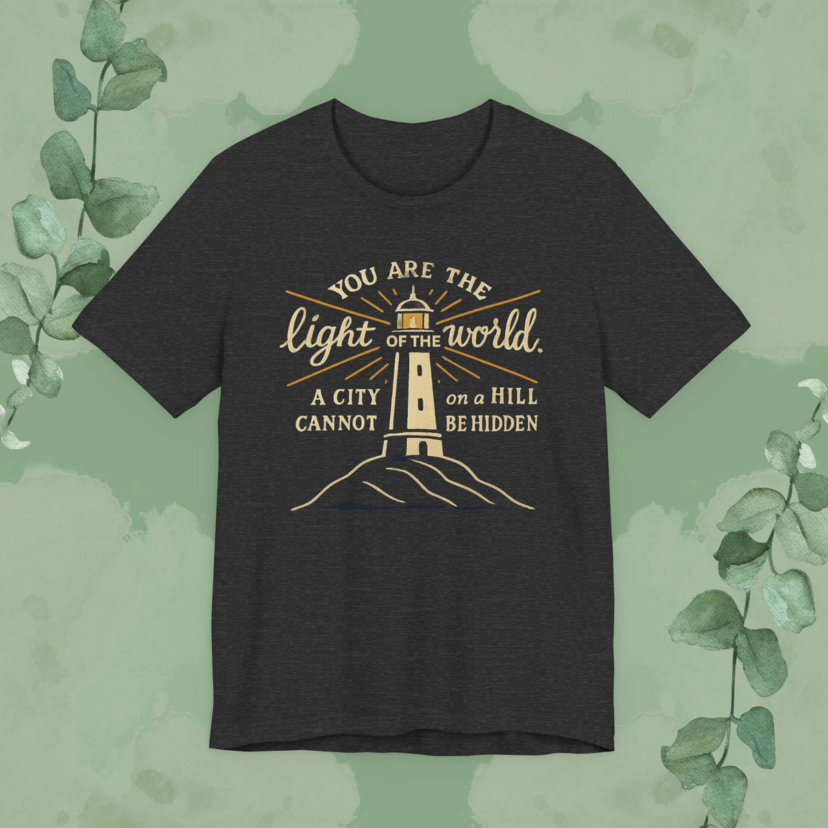 You Are the Light of the World T-Shirt