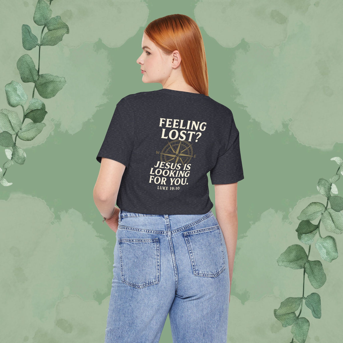 Feeling Lost? Jesus Is Looking for You. Front and Back Print Tee