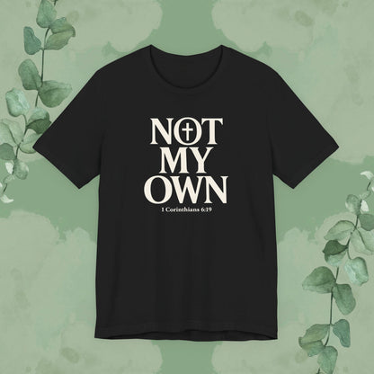 Black Christian T-shirt with “Not My Own” and 1 Corinthians 6:19 design
