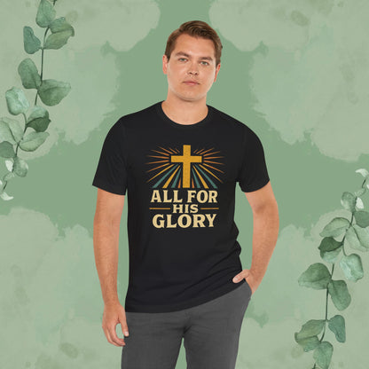 All For His Glory Christian T-Shirt