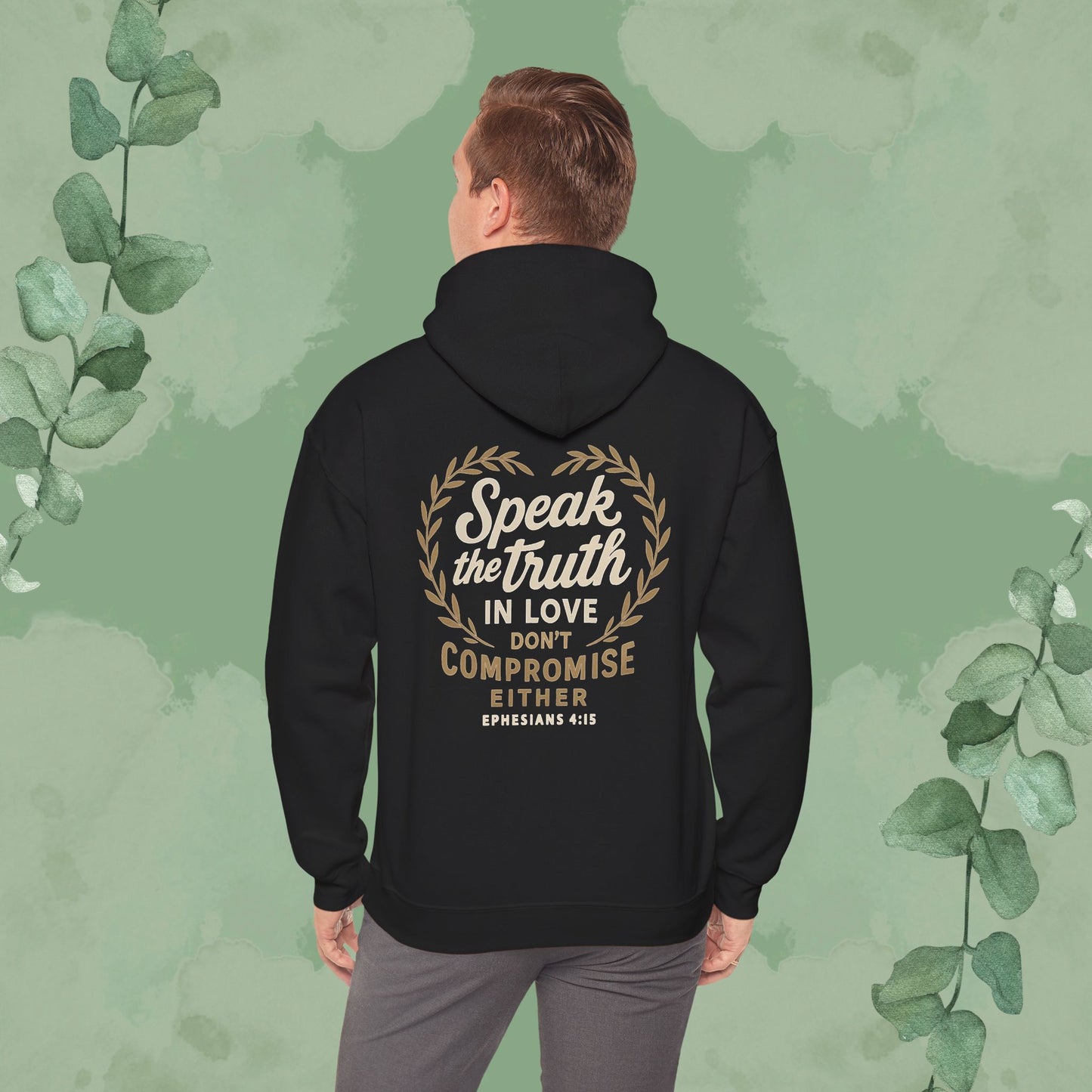 Speak the Truth in Love – Don’t Compromise Either | Hoodie