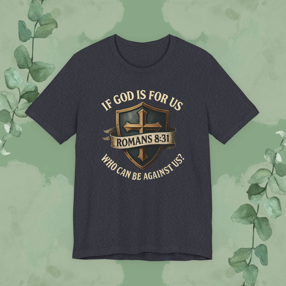 If God Is for Us Romans 8:31 T-Shirt | Christian Faith Tee | True Vine Design